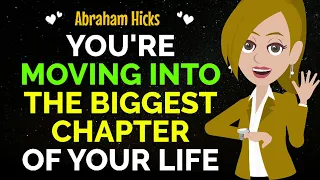 You're Moving Into The  Biggest Chapter Of Your Life✨Just Get Ready ✅ Abraham Hicks 2024