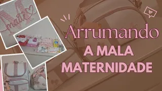 ARRUMANDO A MALA MATERNIDADE DA BABY