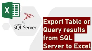 Export a Table or Query results from SQL Server to Excel