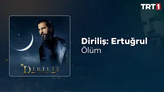 Ölüm 🎧 Diriliş Ertuğrul Dizi Müzikleri