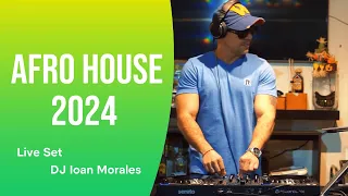 Afro House Mix 2024 - Live Set DJ Ioan Morales