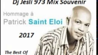 Mix Souvenir Patrick St Eloi 2017. Mixé Par Dj Jesli 973