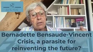Bernadette Bensaude Vincent, Crisis, a parasite for reinventing the future