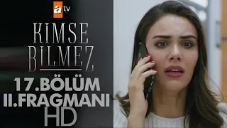 Kimse Bilmez 17. Bölüm 2. Fragmanı