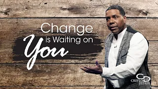 Change is Waiting on You