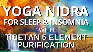 Yoga Nidra Sleep Hypnosis with Tibetan 5 Element Purification - Cleanse & Restore Sleep Meditation
