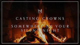 Casting Crowns - Somewhere In Your Silent Night (Yule Log)