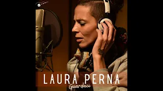 Laura Perna - Guardaci (Official Audio)