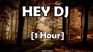 Hey Dj - CNCO ft Yandel ( 1 Hora)