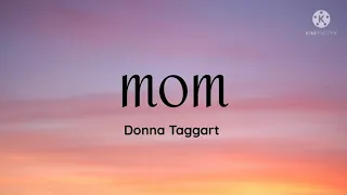 Donna Taggart-Mom (Lyrics)