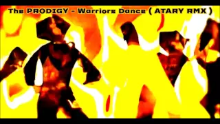 The Prodigy - Warriors Dance ( Atary RMX )