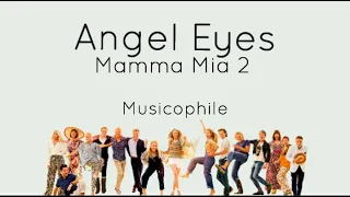 Angel Eyes | Mamma Mia 2 Lyrics with Amanda Seyfried, Christine Baranski, and Julie Walters