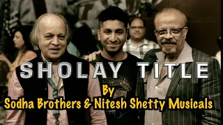 Sholay Title Music | Kishore Sodha - Raj Sodha | Nitesh Shetty Musicals | Live | Sholay Theme