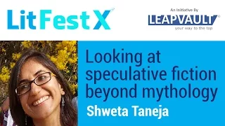 Looking at speculative fiction beyond mythology. Live with Shweta Taneja