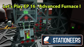 Stationeers Letsplay Mars EP 16 - Advanced Furnace I