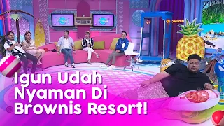 IGUN UDAH NYAMAN DI BROWNIS RESORT! | BROWNIS (13/10/20) P2