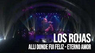 Los Rojas - Allá donde fui feliz / Eterno amor | En vivo