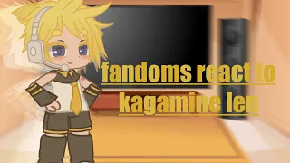 Fandoms react to Kagamine Len (Pt 1/6) | Video & Channel credits in desc |