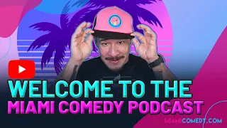 Welcome to the Miami Comedy Podcast