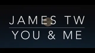 James TW - You and Me (Lyrics/Tradução/Legendado)(HQ)