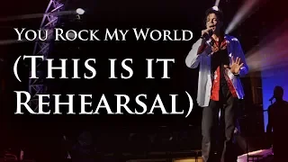 YOU ROCK MY WORLD: This is it (Rehearsal) | Fanmade - Michael Jackson