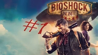 Прохождение Bioshock Infinite(Русская Локализация)  - #1-Прилёт в "Колумбию"