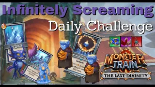 Infinite Screams Haunt My Dreams - 80k+ Daily Challenge - Monster Train the Last Divinity
