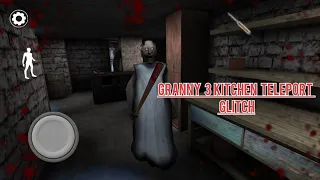 granny 3 kitchen teleport glitch!!