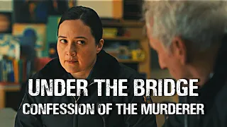 Under The Bridge episode 6 | Confession of the murderer
