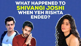 Shivangi Joshi speaks her heart out on Mohsin Khan & Randeep Rai !