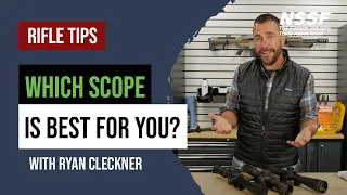 Which Scope is Best For You? - Rifle Scope Tips with Ryan Cleckner