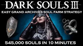 DARK SOULS 3 - Soul Farm 545,000 Souls in 10 Minutes [EASY]