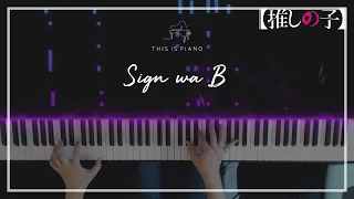 Oshi no Ko | Sign wa B | Piano Cover