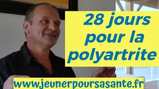 Michel 28 jours de jeûne hydrique pour faire reculer les douleurs de la polyarthrite rhumatoïde.