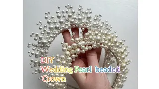 How to make wedding Pearl  beaded Crown DIY