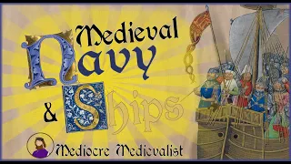 Medieval Navy & Ships Explained | Mediocre Medievalist