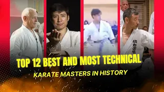 Top 12 Best And Technical Of Karate Masters