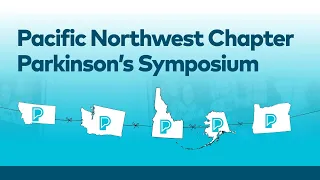 Pacific Northwest Chapter Parkinson's Symposium: Bellevue, WA