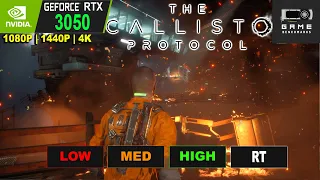 RTX 3050 | THE CALLISTO PROTOCOL | 1080P | 1440P | 4K | Ray Tracing Benchmark