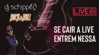 SE CAIR A LIVE, ENTREM NESSA - Live 23/07 - Dj Schipper -ROCK