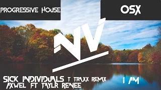 [Progressive House] Sick Individuals And Axwell Ft. Taylr Renee - I AM ( T-Traxx Remix )