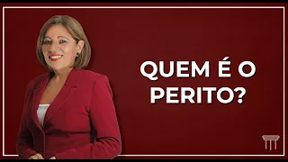 Quem é o Perito Judicial?