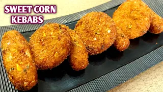 Crispy Sweet Corn Kebabs | Corn cutlet | sweet corn snacks recipe | evening snack recipes |