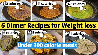 6 Dinner recipes for weight loss | Healthy dinner ideas | Under 300 calorie meals