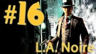 Прохождение L.A.Noire - часть 16 (Сбор улик)