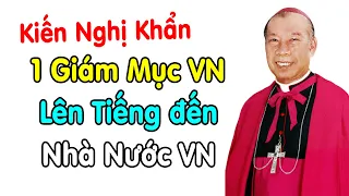 🔴Kiến nghị của 1 Đức Giám Mục VN mạnh mẽ gởi Nhà Nước VN