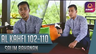 Salim Bahanan Al Kahfi 102 110