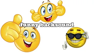 funny backsound I no copyright
