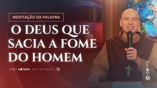 O Deus que sacia a fome do homem | (Jo 6, 35-40) #1099