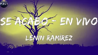 Lenin Ramírez - Se Acabo - En Vivo (Letras)